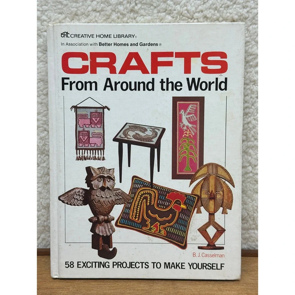 Crafts From Around the World Creative Home Library Hardcover Book B.J. Casselman